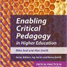Enabling Critical Pedagogy in Higher Education (Critical Practice in Higher Education)