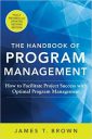 The Handbook of Program Management: How to Facilitate Project Success with Optimal Program Management, Second Edition (BUSINESS BOOKS) The Handbook of Program Management: How to Facilitate Project Success with Optimal Program Management, Second Edition (BUSINESS BOOKS)