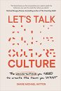 Let’s Talk Culture: The conversations you need to create the team you want Let’s Talk Culture: The conversations you need to create the team you want