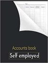 Accounts book self employed: Accounting book | business bookkeeping record book – income and expense log book – financial ledger – Journal For Sole … with accounting obligations, A4 large Accounts book self employed: Accounting book | business bookkeeping record book – income and expense log book – financial ledger – Journal For Sole … with accounting obligations, A4 large