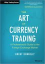 The Art of Currency Trading: A Professional’s Guide to the Foreign Exchange Market (Wiley Trading) The Art of Currency Trading: A Professional’s Guide to the Foreign Exchange Market (Wiley Trading)