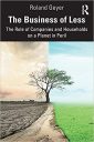 The Business of Less: The Role of Companies and Households on a Planet in Peril The Business of Less: The Role of Companies and Households on a Planet in Peril
