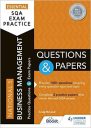 Essential SQA Exam Practice: National 5 Business Management Questions and Papers: From the publisher of How to Pass Essential SQA Exam Practice: National 5 Business Management Questions and Papers: From the publisher of How to Pass