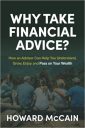 Why Take Financial Advice?: How an Adviser Can Help You Understand, Grow, Enjoy and Pass on Your Wealth Why Take Financial Advice?: How an Adviser Can Help You Understand, Grow, Enjoy and Pass on Your Wealth