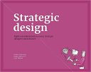 Strategic Design: 8 Essential Practices Every Strategic Designer Must Master Strategic Design: 8 Essential Practices Every Strategic Designer Must Master