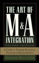 The Art of M&A Integration 2nd Ed: A Guide to Merging Resources, Processes,and Responsibilties The Art of M&A Integration 2nd Ed: A Guide to Merging Resources, Processes,and Responsibilties