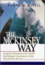 The McKinsey Way: Using the Techniques of the World’s Top Strategic Consultants to Help You and Your Business (MGMT & LEADERSHIP) The McKinsey Way: Using the Techniques of the World’s Top Strategic Consultants to Help You and Your Business (MGMT & LEADERSHIP)
