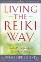 Living the Reiki Way: Reiki Principles for Everyday Living Living the Reiki Way: Reiki Principles for Everyday Living