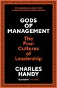 Gods of Management: The Four Cultures of Leadership Gods of Management: The Four Cultures of Leadership