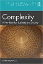 Complexity: A Key Idea for Business and Society (Key Ideas in Business and Management) Complexity: A Key Idea for Business and Society (Key Ideas in Business and Management)