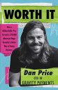Worth It: How a Million-Dollar Pay Cut and a $70,000 Minimum Wage Revealed a Better Way of Doing Business Worth It: How a Million-Dollar Pay Cut and a $70,000 Minimum Wage Revealed a Better Way of Doing Business