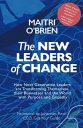 The New Leaders of Change: How Next Generation Leaders are Transforming Themselves, their Businesses and the World with Purpose and Empathy The New Leaders of Change: How Next Generation Leaders are Transforming Themselves, their Businesses and the World with Purpose and Empathy