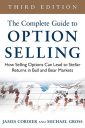 The Complete Guide to Option Selling: How Selling Options Can Lead to Stellar Returns in Bull and Bear Markets, 3rd Edition The Complete Guide to Option Selling: How Selling Options Can Lead to Stellar Returns in Bull and Bear Markets, 3rd Edition