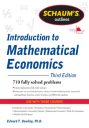 Schaum’s Outline of Introduction to Mathematical Economics, 3rd Edition (Schaum’s Outlines) Schaum’s Outline of Introduction to Mathematical Economics, 3rd Edition (Schaum’s Outlines)