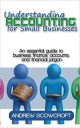 Understanding Accounting for Small Businesses: An Essential Guide to Business Finance, Accounts, and Financial Jargon Understanding Accounting for Small Businesses: An Essential Guide to Business Finance, Accounts, and Financial Jargon