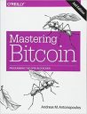 Mastering Bitcoin: Programming the Open Blockchain Mastering Bitcoin: Programming the Open Blockchain