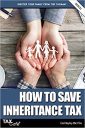How to Save Inheritance Tax 2020/21 How to Save Inheritance Tax 2020/21
