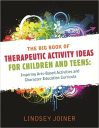 The Big Book of Therapeutic Activity Ideas for Children and Teens: Inspiring Arts-Based Activities and Character Education Curricula The Big Book of Therapeutic Activity Ideas for Children and Teens: Inspiring Arts-Based Activities and Character Education Curricula