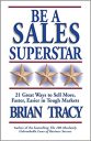 Be a Sales Superstar: 21 Great Ways to Sell More, Faster, Easier in Tough Markets (UK PROFESSIONAL BUSINESS Management / Business)