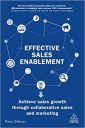Effective Sales Enablement: Achieve sales growth through collaborative sales and marketing Effective Sales Enablement: Achieve sales growth through collaborative sales and marketing
